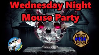 Wednesday Night Mouse Party 114 [upl. by Mathe]