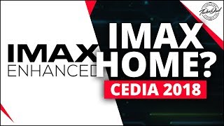 CEDIA 2018  IMAX Enhanced What is it amp What Do You Need [upl. by Anirtik]