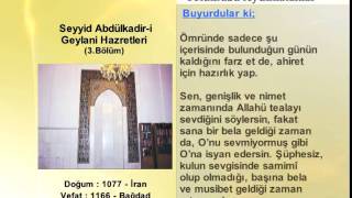 SEYYID ABDULKADIR GEYLANI HAZRETLERİ 3 YOLUMUZU AYDINLATANLAR [upl. by Eelaroc141]