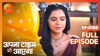 कहा खो गयी थी Rani  Apna Time Bhi Aayega  Full Ep  188  Zee TV [upl. by Akcira622]