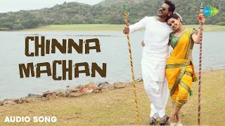 Chinna Machan  Audio Song  Charlie Chaplin2  Prabhu Deva  Nikki Galrani  Amrish [upl. by Ahselak821]