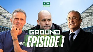 GROUND  EPISODE 1  La dictature Enrique Manchester City le Ballon Dor [upl. by Asik]