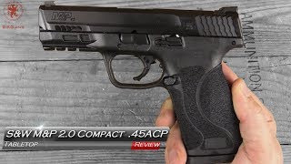 SampW MampP Compact 20 45acp tabletop Review and Field Strip [upl. by Ahtelra]