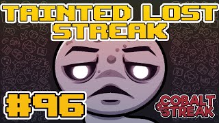 TAINTED LOST STREAK 96 The Binding of Isaac Repentance [upl. by Adnaluy]