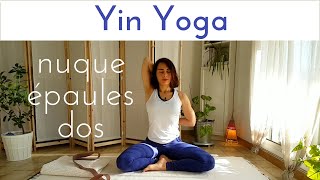 Yin Yoga nuque épaules amp haut du dos [upl. by Lenod317]