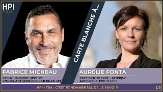 Carte Blanche N°15 F Micheau reçoit Aurélie FONTA quot HPITSA  cest fondamental de le savoirquot 22 [upl. by Cordelie]