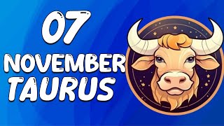 Daily Horoscope  TAURUS ♉ November 07 2024 ♉ horoscope for today [upl. by Annabela]