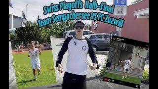 Swiss Playoffs Halb Finale Team Sempachersee VS FC Zuzwill [upl. by Gerlac619]