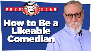 🎤How to Be a Likeable StandUp Comedian  Greg Dean Stand Up Comedy Classes [upl. by Paule]