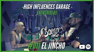 El Jincho Entrevista I High Influences Garage 0111 [upl. by Siubhan]