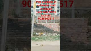 plotsforsale plot available in sultanpur road arjunganj Lucknow only haiway se 20 mitar 9026367517 [upl. by Suinuj845]