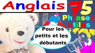 Anglais pour les petits et débutants  75 phrases pour tous les jours [upl. by Troth]