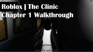 Roblox  The Clinic Chapter 1 Walkthrough [upl. by Novhaj364]