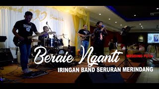 BERAIE NGANTICOVER BY BAND SERURAN MERINDANG [upl. by Nysilla]