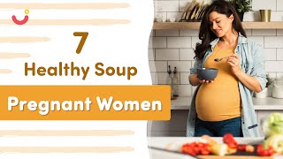 7 Healthy soup Recipes for Pregnant Women  7 Must Have Soup Recipes for a Healthy Pregnancy  Mylo [upl. by Hubey239]