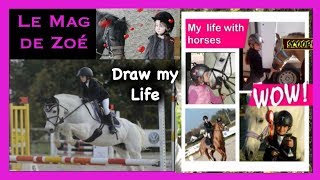 Le MAG de Zoé  Draw my life équitation façon photo [upl. by Akemot]