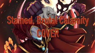 Stained Brutal Calamity by DM Dokuro  COVER [upl. by Akahc144]