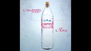 CamRo LAlcool Cest De LEau [upl. by Naellij]