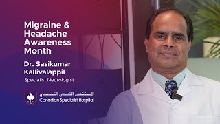 Migraine amp Headache Awareness  Dr Sasikumar  Specialist Neurologist  Canadian Specialist Hospital [upl. by Osmund468]