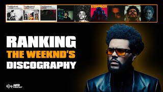 Ranking The Weeknd’s Discography [upl. by Ruthven]