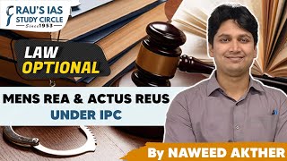 Understanding the concept of Mens Rea amp Actus Reus under IPC  UPSC Law Optional  By Naweed Sir [upl. by Naitsabas696]