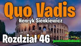 Quo Vadis  Rozdział 46  Henryk Sienkiewicz  Audiobook za darmo  pawcioaudiobooki [upl. by Abraham13]