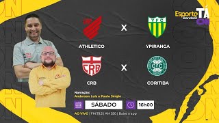 AO VIVO  ATHLETICO x YPIRANGA  CRB x CORITIBA 1307 [upl. by Leinnad]