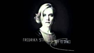 Fredrika StahlTrip Me Up [upl. by Eiramnerual]