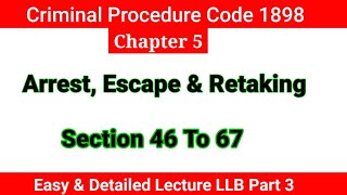 Arrest Escape and Retaking under Crpc  Crpc Section 46 to 67  Crpc Chapter 5 [upl. by Lathrope883]