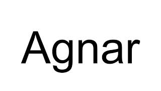 How to Pronounce Agnar [upl. by Elaweda]