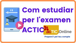 🟠 Com estudiar per lexamen acTIC  pels que teniu batalles més importants de prepararse lacTIC [upl. by Palmore]