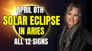 Aries New MoonSolar Eclipse April 8th 2024 All 12 Signs [upl. by Huoh266]