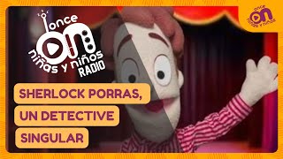 ONN Radio Temporada 4 Episodio 13 I Sherlock Porras un detective singular [upl. by Pontone]