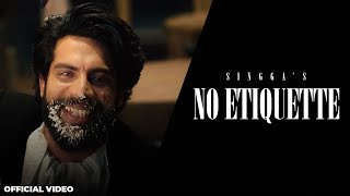 No Etiquette  SINGGA  New Punjabi Official Video Songs 2024 [upl. by Kyriako]