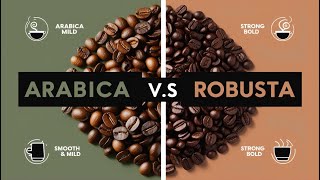 Arabica vs Robusta  Discover the Best Coffee Bean for You [upl. by Carce992]