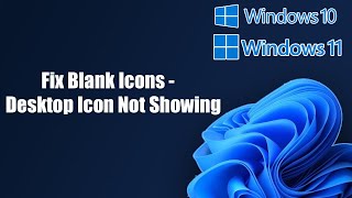 Fix Blank Icons In Windows 11  Desktop Icon Not Showing Windows 1110 [upl. by Lavoie]