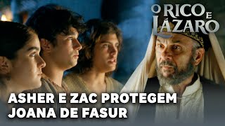 O RICO E LAZARO Asher e Zac impedem que Fasur faça mal a Joana [upl. by Nicolle681]