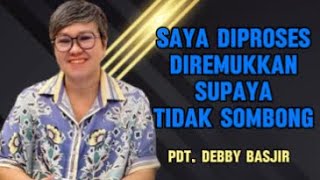 Saya Diproses Diremukan Agar Tidak Sombong Khotbah Pdt Debby Basjir [upl. by Markland]