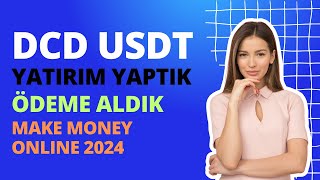 DCD USDT ğŸ’° YATIRIM YAPTIK ğŸ’¸ Ã–DEME ALDIK ğŸ’£ NEW USDT CLOUD MINING 2024 [upl. by Beckman924]