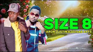 GOISAB ARTS FT ARON JUSTIN Size 8 official audio [upl. by Concha]