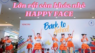 Lớn rồi còn khóc nhè  Happy Face Dance [upl. by Merrell283]