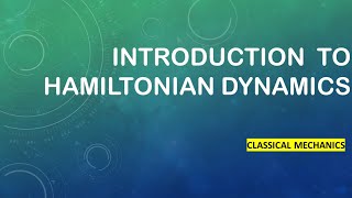 Introduction to Hamiltonian DynamicsClassical Mechanics [upl. by Maurey]