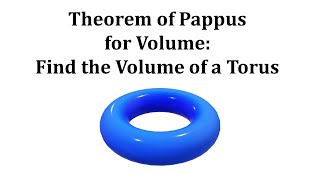 Theorem of Pappus Find the Volume of a Torus Donut [upl. by Khalil]