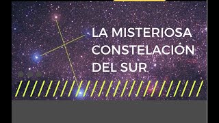 La misteriosa constelación del SUR [upl. by Trawets]