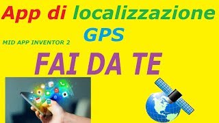 APP DI LOCALIZZAZIONE GPS FAI DA TE How to Make app gps [upl. by Eirellav150]