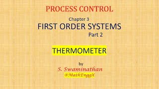 PC35  Process Control Chapter 3  Part 2  First Order Systems  Thermometer MathEnggX [upl. by Iak]