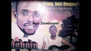 Evang Imisi Omojuwa Ogboju Ode Ilaje Gospel [upl. by Fabiano558]