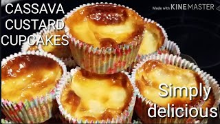 COOKING 101  CASSAVA CUSTARD CUPCAKES  SIMPLE RECIPE amp DELICIOUS GREAT SNACK amp DESSERT [upl. by Lehar718]