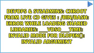 chroot from live cd gives  binbash error while loading shared libraries vdsotime [upl. by Wivina]