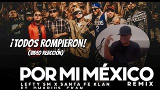 POR MI MEXICO REMIX  LEFTY FT SANTA FE KLAN MC DAVO CKAN amp NETO PEÑA VIDEO OFICIALReaccion [upl. by Prisilla]